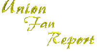 Union Fan Report
